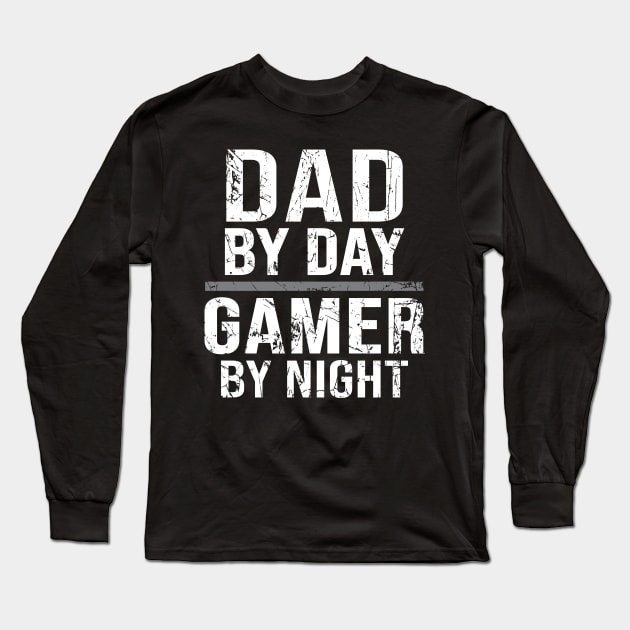 Dad By Day Gamer By Night Long Sleeve T-Shirt by DragonTees